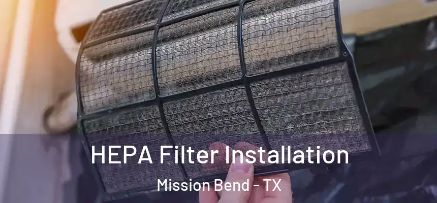HEPA Filter Installation Mission Bend - TX